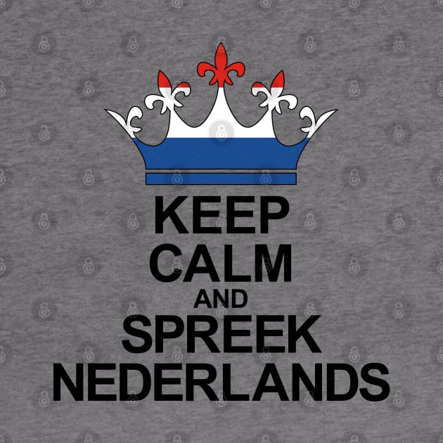 Keep Calm And Spreek Nederlands (Nederland) by ostend | Designs
